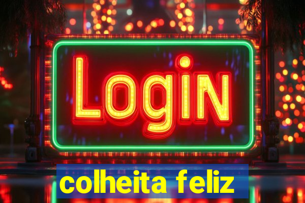 colheita feliz